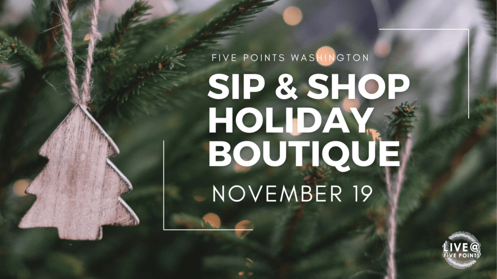 Sip & Shop Holiday Boutique Five Points Washington